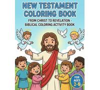 New Testament Coloring Book: From Christ to Revelation- Biblical Coloring Activity Book