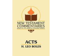 New Testament Commentary on Acts: A Commentary on Acts of the Apostles - B...