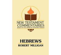 New Testament Commentary on Hebrews: A Commentary on the Epistle to the He...
