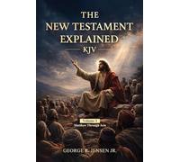 New Testament Explained KJV: Matthew Through Acts: 1