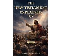 New Testament Explained KJV: Romans Through Revelation: 2