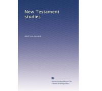 New Testament studies, II. The sayings of Jesus, the second source of St. Matthew and St. Luke. 2