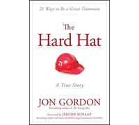 NEW-The Hard Hat: 21 Ways to Be a Great Teammate (Jon Gordon)