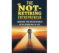 New The Not Retiring Entrepreneur
