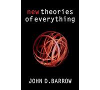 New Theories of Everything: The Quest for Ultimate Explanation