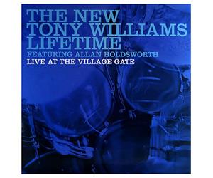 NEW TONY WILLIAMS LIFETIM - LIVE AT THE VILLAGE GATE