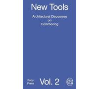 New Tools Vol. 2: Architectural Discourses on Commoning