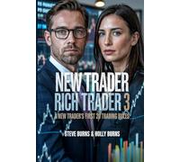 New Trader Rich Trader 3: A New Trader’s First 20 Trading Rules