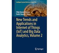 New Trends and Applications in Internet of Things (IoT) and Big Data Analytics, Volume 2