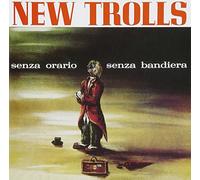 New Trolls - Senza Orario Senza Bandiera