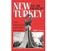Selim Koru New Turkey and the Far Right (Tascabile)