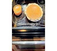 New ways of making fun food volume 3