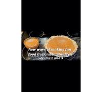 New ways of making fun food volume 3 special edition