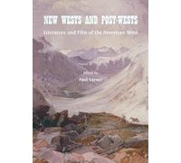 New Wests and Post-Wests: Literature and Film of the American West