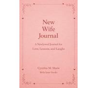 New Wife Journal: A Newlywed Keepsake for Love, Lessons, and Laughs