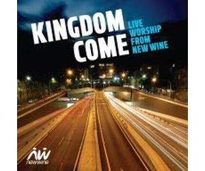 New Wine - Kingdom Come: Live Worship from New Wine
