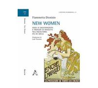 New women. Ansie di degenerazione e profezie di rinascita nell'Inghilterra fin de siècle