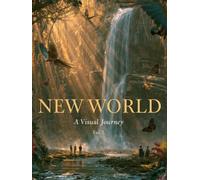 New World: A Visual Journey - Volume 1: Premium Hardcover Edition with 75 Hyperrealistic Illustrations