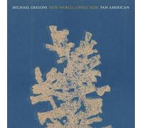 Michael Grigoni/Pan:American New World, Lonely Ride (Vinyl LP) 12" Album