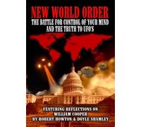 New World Order: The Battle for Control of Your Mind and the Truth to UFOs