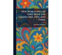 New-World Speller First Book for Grades One, Two, and Three