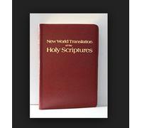 New World Translation of the Holy Scriptures With References, Rendered From the Original Languages