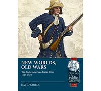 New Worlds, Old Wars: The Anglo-american Indian Wars 1607-1678: 92
