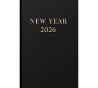 New Year 2026 Notebook: Minimalist 2026 Notebook - Elegant Yearly Journal for Planning, Writing & Everyday Notes