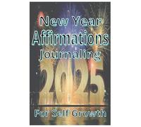New Year Affirmation Journaling for Self-Growth: Affirmation Journaling