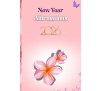 New Year Affirmations - An Affirmation journal for both men and women: 'Positive Declaration to Transform Your Mindset'