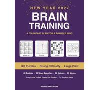 New Year Brain Training 2027: 120 Large Print Puzzles in a Four-Part Plan: Sudoku, Word Search, Kakuro and Mazes, Every Puzzle Verified, Full Solutions Included