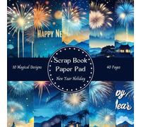 New Year Holiday Scrapbook Paper Pad Decorative Patterned 8" x 8": Cardmaking Junk Journal Decoupage Aesthetic Mixed Media Art Collage 10 designs double sided 40 pages