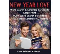 New Year Love Word Search For Adults Large Print 900+ Word Search 60 Puzzles | 700+ Word Scramble, 60 Puzzles: Renew Your Love Together This New Year.