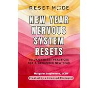 New Year Nervous System Resets: 60 Gentle Nervous System Resets to Help You Reflect, Settle Your Body, and Begin the New Year with Steadier Ground