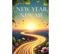 New Year New Me Journal: A fresh start for your dreams, goals & self-reflection