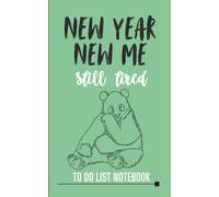 New Year, New Me, Still Tired: Funny Panda To Do List Notebook - Clean Sarcastic Animal Planner with Dot Grid and Task Pages (5 x 8)