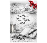 New Year. New Pages. 2026: A Journal for Dreams, Goals & Reflections
