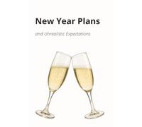 New Year Plans and Unrealistic Expectations
