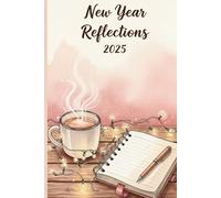 New Year Reflections 2025 • A New Year Journal for Goal Setting, Intentions, Positive Mindset, and Personal Development: Rose Colored Edition