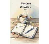 New Year Reflections 2025 • A New Year Journal for Goal Setting, Intentions, Positive Mindset, and Personal Development: Cream Colored Edition