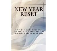 NEW YEAR RESET: A Minimal Daily Journal to Reflect, Reset Old Patterns, and Start Again