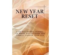 NEW YEAR RESET: A Minimal Daily Journal to Reflect, Reset Old Patterns, and Start Again