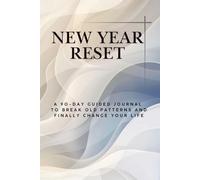 NEW YEAR RESET: A Minimal Daily Journal to Reflect, Reset Old Patterns, and Start Again