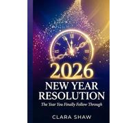 New Year Resolution 2026: The Year You Finally Follow Through