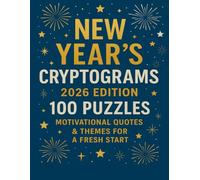 New Year’s Cryptograms 2026 Edition: 100 Large Print Holiday Puzzles in 8.5x11 Size with Motivational Quotes and Themes for Resolutions, Fresh Starts, and Inspiration - A Fun and Thoughtful New Year’s Puzzle Gift for Adults!