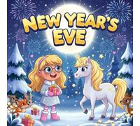 New Year’s Eve book for kids : A Heartwarming Children’s Picture BookAbout Friendship, Kindness, and the Magic of NewBeginnings A Sparkly Winter