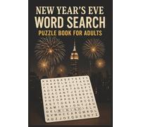 New Year’s Eve Word Search Puzzle Book: Celebrate New Year’s Eve with Fun Word Searches | Easy to Read Print | 6x9 inches, 110 pages | Over 50 Puzzles … Ideal Holiday Gift for Relaxation and Fun