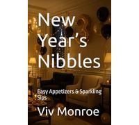 New Year’s Nibbles: Easy Appetizers & Sparkling Sips