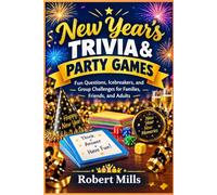 New Year’s Trivia & Party Games: Fun Questions, Icebreakers, and Group Challenges for Families, Friends, and Adults