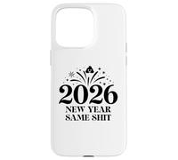 New Year Same Shit Different Year 2026 Happy New Years Eve Custodia per iPhone 15 Pro Max